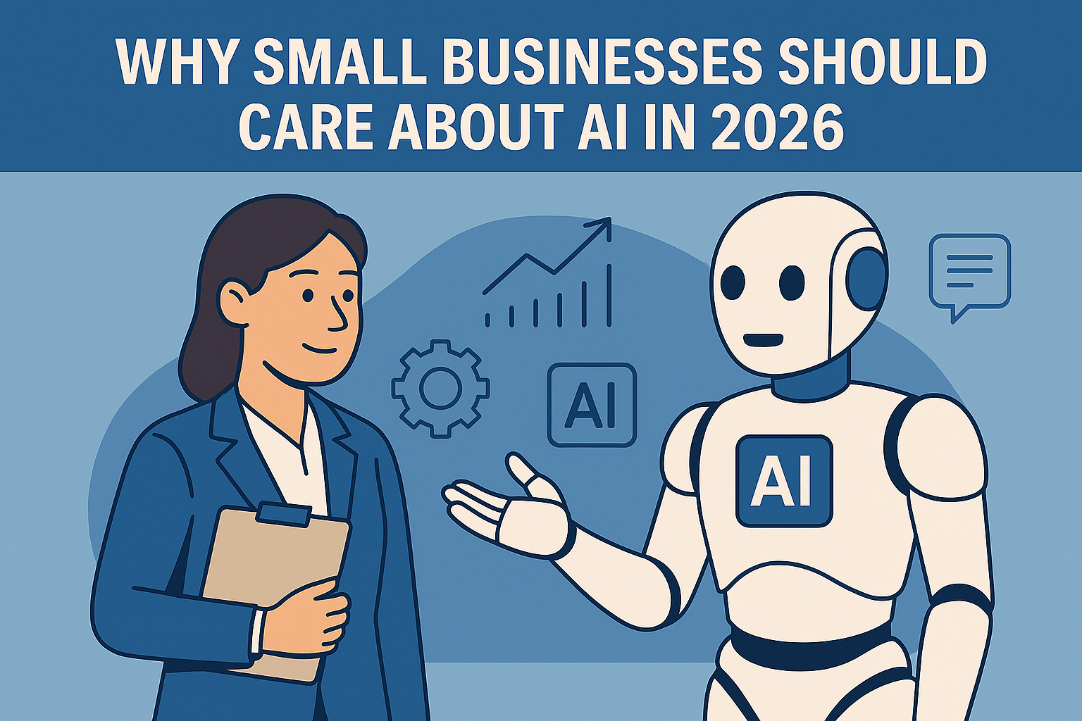 Why Small Businesses Should Care About AI in 2026